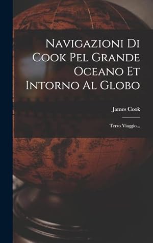 Immagine del venditore per Navigazioni Di Cook Pel Grande Oceano Et Intorno Al Globo: Terzo Viaggio. (Italian Edition) venduto da moluna