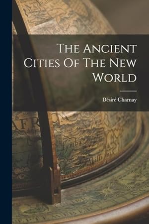 Bild des Verkufers fr The Ancient Cities Of The New World zum Verkauf von moluna