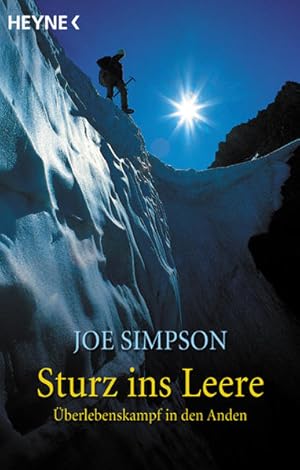 Sturz ins Leere : Überlebenskampf in den Anden. Mit einem Vorw. von Chris Bonington. Aus dem Engl...