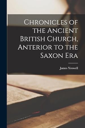 Bild des Verkufers fr The Antiquities of the Anglo-Saxon Church zum Verkauf von moluna