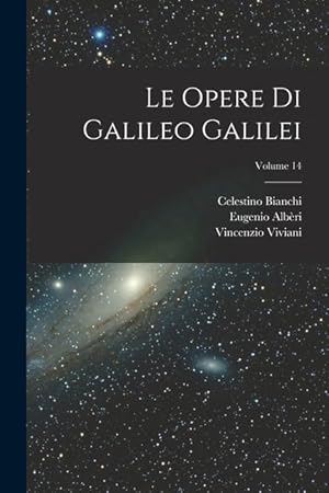 Bild des Verkufers fr Le Opere Di Galileo Galilei; Volume 14 (Italian Edition) zum Verkauf von moluna