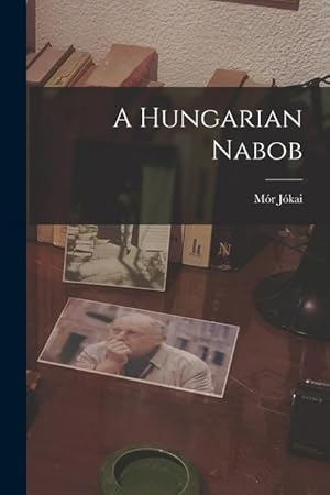 Bild des Verkufers fr A Hungarian Nabob zum Verkauf von moluna