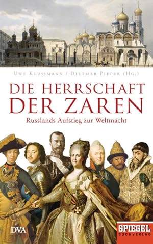 Bild des Verkufers fr Die Herrschaft der Zaren: Russlands Aufstieg zur Weltmacht - Ein SPIEGEL-Buch zum Verkauf von Bcherbazaar