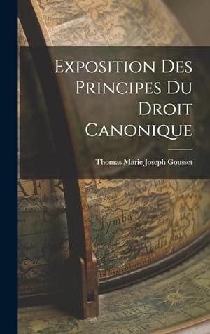 Bild des Verkufers fr Exposition Des Principes Du Droit Canonique zum Verkauf von moluna