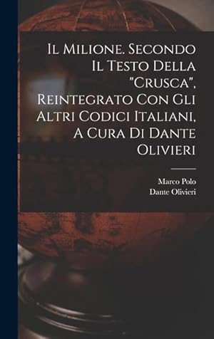 Bild des Verkufers fr Il Milione. Secondo Il Testo Della "crusca", Reintegrato Con Gli Altri Codici Italiani, A Cura Di Dante Olivieri (Italian Edition) zum Verkauf von moluna