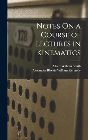 Bild des Verkufers fr Notes On a Course of Lectures in Kinematics zum Verkauf von moluna
