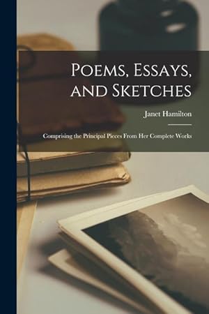 Seller image for Poems, Essays, and Sketches: Comprising the Principal Pieces From her Complete Works for sale by moluna