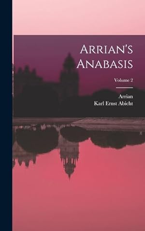 Bild des Verkufers fr Arrian's Anabasis; Volume 2 zum Verkauf von moluna