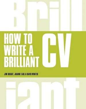 Imagen del vendedor de How to Write a Brilliant CV : What employers want to see and how to write it a la venta por AHA-BUCH GmbH