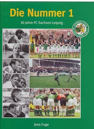 Image du vendeur pour Die Nummer 1 (Eins). 10 Jahre FC Sachsen Leipzig mis en vente par Buchshop Heitabu