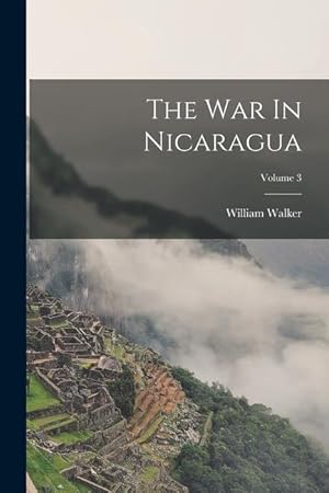 Bild des Verkufers fr The War In Nicaragua; Volume 3 zum Verkauf von moluna