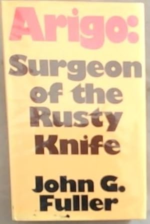 Seller image for Arigo: Surgeon Of The Rusty Knife for sale by Chapter 1