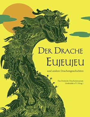 Bild des Verkufers fr Der Drache Eujeujeu: und andere Drachengeschichten und andere Drachengeschichten zum Verkauf von Antiquariat Buchhandel Daniel Viertel