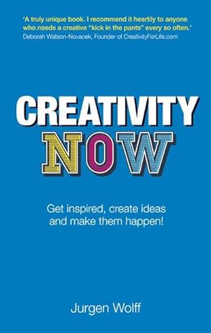 Imagen del vendedor de Creativity Now : Get inspired, create ideas and make them happen! a la venta por AHA-BUCH GmbH
