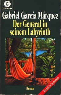 Seller image for Der General in seinem Labyrinth : Roman Gabriel Garca Mrquez. Aus dem kolumbian. Span. von Dagmar Ploetz for sale by Antiquariat Buchhandel Daniel Viertel