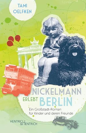 Bild des Verkufers fr Nickelmann erlebt Berlin: Ein Grostadt-Roman fr Kinder und deren Freunde Ein Grostadt-Roman fr Kinder und deren Freunde zum Verkauf von Antiquariat Buchhandel Daniel Viertel