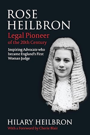 Bild des Verkufers fr Rose Heilbron: The Story of England s First Woman Queen's Counsel and Judge zum Verkauf von Antiquariat Buchhandel Daniel Viertel