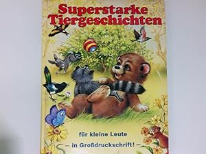 Bild des Verkufers fr Superstarke Tiergeschichten Textredaktion: Edith Jentner zum Verkauf von Antiquariat Buchhandel Daniel Viertel