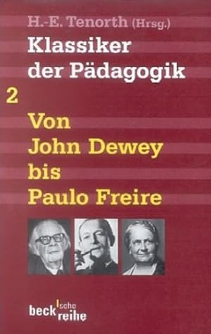 Seller image for Klassiker der Pdagogik Zweiter Band: Von John Dewey bis Paulo Freire (Beck'sche Reihe) Bd. 2. Von John Dewey bis Paulo Freire for sale by Antiquariat Buchhandel Daniel Viertel