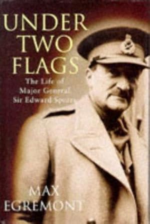 Image du vendeur pour Under Two Flags: Life Of General Sir Edward Spears: Life of Major General Sir Edward Spears mis en vente par WeBuyBooks
