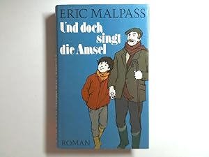 Seller image for Eric Malpass: Und doch singt die Amsel for sale by Antiquariat Buchhandel Daniel Viertel