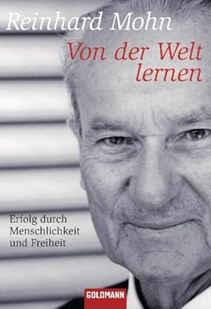 Image du vendeur pour Von der Welt lernen: Erfolg durch Menschlichkeit und Freiheit Erfolg durch Menschlichkeit und Freiheit mis en vente par Antiquariat Buchhandel Daniel Viertel