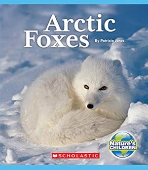 Bild des Verkufers fr Arctic Foxes (Nature's Children) (Nature's Children, Fourth) zum Verkauf von WeBuyBooks
