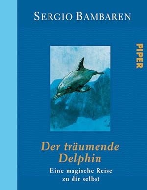 Image du vendeur pour Der trumende Delphin Eine magische Reise zu dir selbst. mis en vente par Antiquariat Buchhandel Daniel Viertel