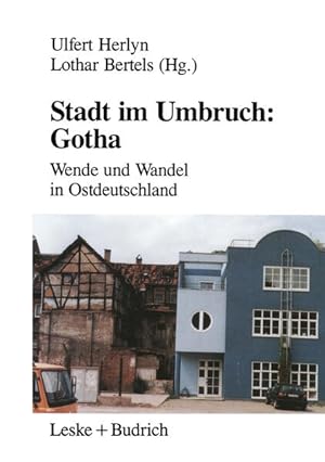 Seller image for Stadt im Umbruch: Gotha: Wende und Wandel in Ostdeutschland Wende und Wandel in Ostdeutschland for sale by Antiquariat Buchhandel Daniel Viertel