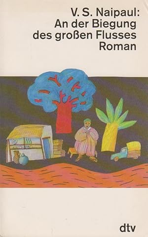 Bild des Verkufers fr An der Biegung des groen Flues Roman. Drei Kontinente zum Verkauf von Antiquariat Buchhandel Daniel Viertel