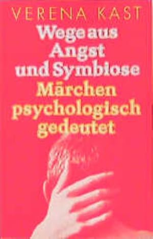 Bild des Verkufers fr Wege aus Angst und Symbiose Mrchen psychologisch gedeutet zum Verkauf von Antiquariat Buchhandel Daniel Viertel