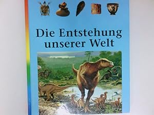 Bild des Verkufers fr Die Entstehung unserer Welt [hrsg. von Pierre Marchand. Texte: Eric Buffetaut . Ill.: Frderic Bony . Aus dem Franz. von Rudolf Ernst. Red. der dt. Ausg.: Sibylle Auer] zum Verkauf von Antiquariat Buchhandel Daniel Viertel