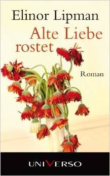 Image du vendeur pour Alte Liebe rostet Roman mis en vente par Antiquariat Buchhandel Daniel Viertel