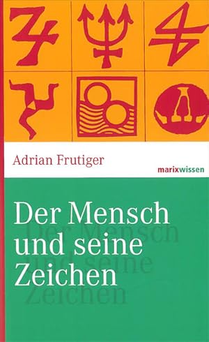 Seller image for Der Mensch und seine Zeichen (marixwissen) Adrian Frutiger for sale by Antiquariat Buchhandel Daniel Viertel