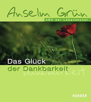Seller image for Das Glck der Dankbarkeit: im ABC der Lebenskunst Im ABC der Lebenskunst for sale by Antiquariat Buchhandel Daniel Viertel