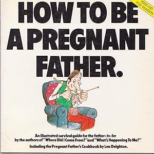 Bild des Verkufers fr How to be a Pregnant Father zum Verkauf von Antiquariat Buchhandel Daniel Viertel