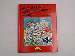 Seller image for Wenn das der Weihnachtsmann wsste!. Amanda Vesey. [Aus d. Engl. von Fred u. Jessica Schmitz] for sale by Antiquariat Buchhandel Daniel Viertel