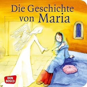 Seller image for Die Geschichte von Maria: Don Bosco Minis: Kinderbibelgeschichten. Don Bosco Minis: Kinderbibelgeschichten. for sale by Antiquariat Buchhandel Daniel Viertel