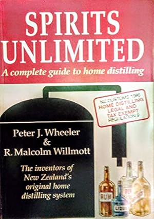 Seller image for Spirits Unlimited: a Complete Guide To Home Distilling - Tenth Anniversary Edition for sale by WeBuyBooks