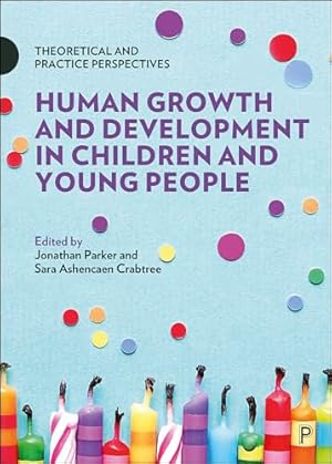 Seller image for Human Growth and Development in Children and Young People: Theoretical and Practice Perspectives for sale by WeBuyBooks