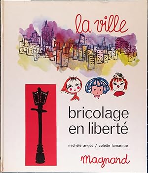 Seller image for Bricolage en libert: La ville. for sale by L'ivre d'Histoires