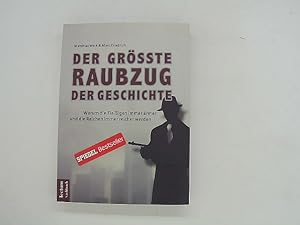 Bild des Verkufers fr Der grte Raubzug der Geschichte: Warum die Fleiigen immer rmer und die Reichen immer reicher werden : Warum die Fleiigen immer rmer und die Reichen immer reicher werden zum Verkauf von Das Buchregal GmbH