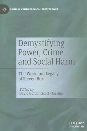 Seller image for Demystifying Power, Crime and Social Harm : The Work and Legacy of Steven Box for sale by GreatBookPrices