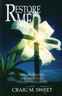 Seller image for Restore Me: Litanies, Prayers, and Dialogues for Lent and Easter (Paperback or Softback) for sale by BargainBookStores