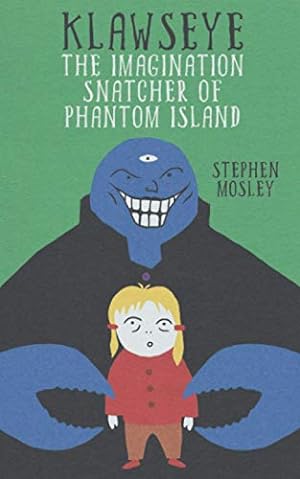 Bild des Verkufers fr Klawseye: The Imagination Snatcher of Phantom Island zum Verkauf von WeBuyBooks 2