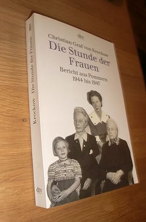 Bild des Verkufers fr Die Stunde der Frauen: Bericht aus Pommern 1944 bis 1947 zum Verkauf von Dipl.-Inform. Gerd Suelmann