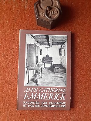 Anne Catherine Emmerick racontée par elle-même et par ses contemporains