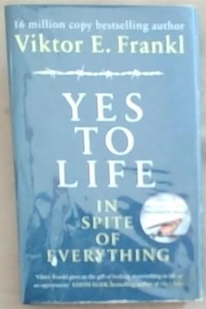 Bild des Verkufers fr Yes To Life In Spite of Everything zum Verkauf von Chapter 1