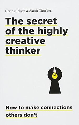 Seller image for The Secret of the Highly Creative Thinker: How to Make Connections Others Don't for sale by WeBuyBooks