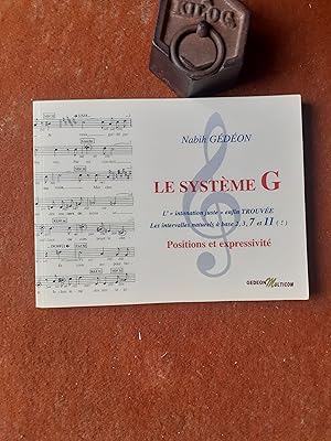 Le Système G. L' "intonation juste" enfin trouvée. Les intervalles naturels à base 2, 3, 7 et 11 ...